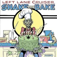 Left Lane Cruiser - Shake And Bake vinyl cover