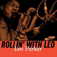 Leo Parker - Rollin' With Leo (Blue Note Tone Poet Edition) vinyl cover