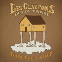 Les Claypool's Duo De Twang - Four Foot Shack Gold Nugget