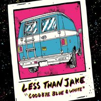 Less Than Jake - Goodbye Blue And White vinyl cover
