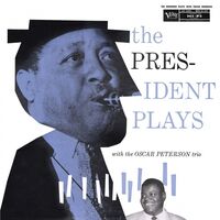 Lester Young & Oscar Peterson - The President Plays With The Oscar Peterson Trio vinyl cover