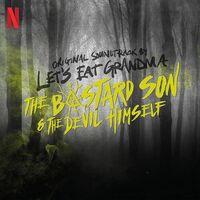 Let's Eat Grandma - Half Bad: The Bastard Son & The Devil Himself Original Soundtrack