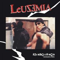 Leuzemia - A La Mierda Lo Demas vinyl cover