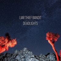 Liar Thief Bandit - Deadlights