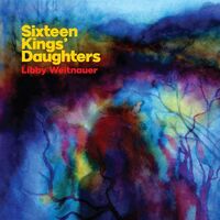 Libby Weitnauer - Sixteen Kings' Daughters vinyl cover