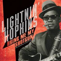 Lightnin' Hopkins - Bring Me My Shotgun - The Essential Collection vinyl cover