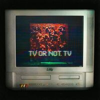 Liily - Tv Or Not Tv