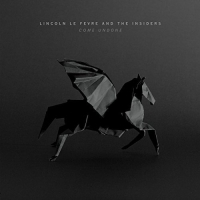 Lincoln Le Fevre & Inside - Come Undone vinyl cover