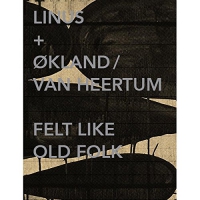 Linus / Okland / Van Heertum - Felt Like Old Folk vinyl cover