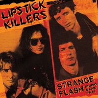 Lipstick Killers - Strange Flash - Studio & Live '78-'81 vinyl cover