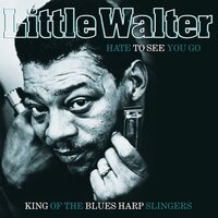 Little Walter - Hate To See You Go (Crystal Clear & Turquoise) vinyl cover