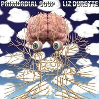 Liz Durette - Primordial Soup vinyl cover