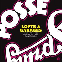 Lofts  &  Garages: Spring Records  &  Birth Of Dance - Lofts & Garages: Spring Records & The Birth Of Dance Music vinyl cover