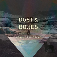Lonely The Brave - Dust & Bones vinyl cover