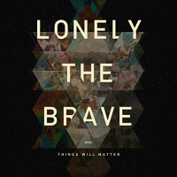 Lonely The Brave - Things Will Matter vinyl cover