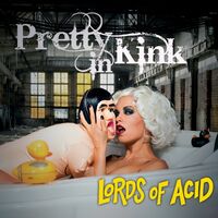 Lords Of Acid - Pretty In Kink vinyl cover