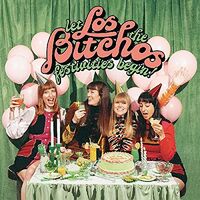 Los Bitchos - Let The Festivities Begin!