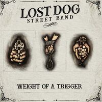 Lost Dog Street Band - Weight Of A Trigger vinyl cover