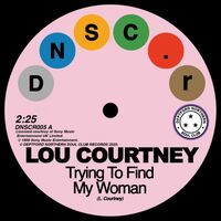 Lou Courtney / Lee Dorsey - Trying To Find My Woman / Give It Up vinyl cover