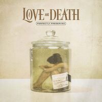 Love And Death - Perfectly Preserved vinyl cover