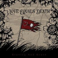 Love Equals Death - Gravity And Grace vinyl cover