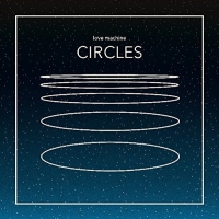 Love Machine - Circles vinyl cover