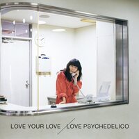 Love Psychedelico - Love Your Love vinyl cover