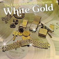 Love Unlimited Orchestra - White Gold vinyl cover