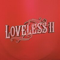 Loveless - Loveless II vinyl cover