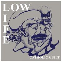 Low Life - Catholic Guilt / Dream Machine vinyl cover