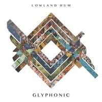 Lowland Hum - Glyphonic vinyl cover