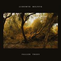 Lubomyr Melnyk - Fallen Trees vinyl cover