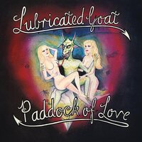 Lubricated Goat - Paddock Of Love vinyl cover