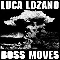 Luca Lozano - Boss Moves vinyl cover