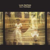 Lucas Santtana - Sem Nostalgia vinyl cover