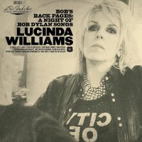 Lucinda Williams - Lu's Jukebox Vol. 3: Bob's Back Pages: A Night Of Bob Dylan Songs