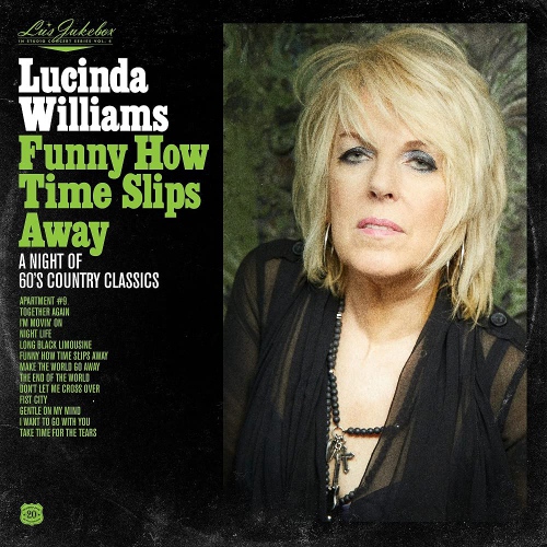 Lucinda Williams - Lu's Jukebox Vol. 4: Funny How Time Slips Away: A Night Of 60'S Country Classics vinyl cover