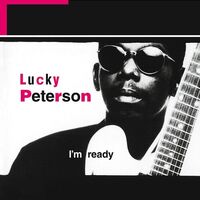 Lucky Peterson - I'm Ready (Limited)