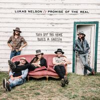 Lukas Nelson & Promise Of The Real - Turn Off The News Build A Garden vinyl cover