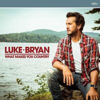 Luke Bryan - What Makes You Country vinyl cover