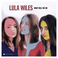 Lula Wiles - What Will We Do vinyl cover
