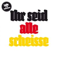 Lulu & Die Einhornfarm - Ihr Seid Alle Scheisse vinyl cover