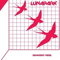 Lunapark - Gefangene Voegel vinyl cover