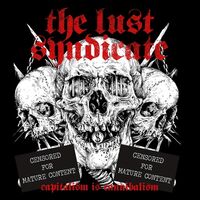 Lust Syndicate - Capitalism Is Cannibalism