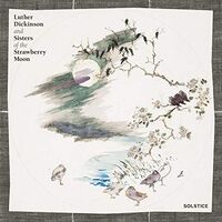 Luther Dickinson And Sisters Of The Strawberry Moon - Solstice vinyl cover