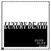 Luxury Death - Glue vinyl cover