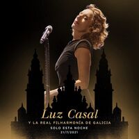 Luz / La Real Filharmonia De Galicia Casal - Luz Casal Y La Real Filharmonia De Galicia Solo Esta Noche 21/7/2021