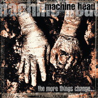 Machine Head - The More Things Change... vinyl cover