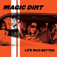 Magic Dirt - Life Was Better vinyl cover