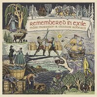 Mairi Morrison & Alasdair Roberts with Pete Johnston & Friends - Remembered in Exile: Songs and Ballads from Nova Scotia vinyl cover